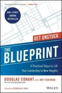 The Blueprint: 6 Practical Steps to Lift Your Leadership to New Heights di Douglas R. Conant edito da WILEY