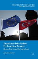 Security and the Turkey-EU Accession Process di N. Martin edito da Palgrave Macmillan