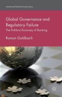 Global Governance and Regulatory Failure di Roman Goldbach edito da Palgrave Macmillan