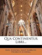 Qua Continentur Libri... di Karl Schenkl, Saint Ambrose, Henricus Schenkl edito da Nabu Press