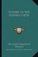 Studies in the Gospels (1874) di Richard Chenevix Trench edito da Kessinger Publishing
