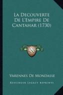 La Decouverte de L'Empire de Cantahar (1730) di Varennes De Mondasse edito da Kessinger Publishing