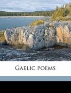 Gaelic Poems di Alexander Cook edito da Nabu Press