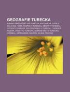 Geografie Turecka: Administrativn Delen di Zdroj Wikipedia edito da Books LLC, Wiki Series