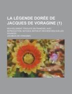 La Legende Doree De Jacques De Voragine (1) di Jacobus edito da General Books Llc