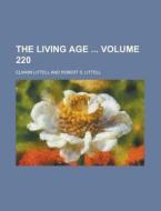 The Living Age Volume 220 di Eliakim Littell edito da Rarebooksclub.com