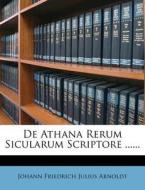 De Athana Rerum Sicularum Scriptore ...... edito da Nabu Press