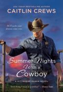 Summer Nights with a Cowboy di Caitlin Crews edito da ST MARTINS PR