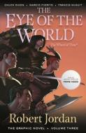 The Eye of the World: The Graphic Novel, Volume Three di Robert Jordan, Chuck Dixon edito da TOR BOOKS