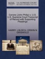 Cerone (john Philip) V. U.s. U.s. Supreme Court Transcript Of Record With Supporting Pleadings di Harry J Busch, Erwin N Griswold edito da Gale Ecco, U.s. Supreme Court Records