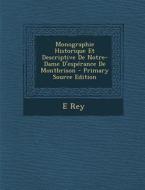 Monographie Historique Et Descriptive de Notre-Dame D'Esperance de Montbrison di E. Rey edito da Nabu Press