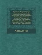 Centenary Memorial of the Planting and Growth of Presbyterianism in Western Pennsylvania and Parts Adjacent: Containing the Historical Discourses Deli di Anonymous edito da Nabu Press