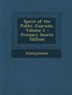 Spirit of the Public Journals, Volume 2 di Anonymous edito da Nabu Press