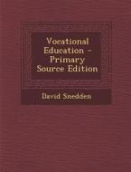 Vocational Education - Primary Source Edition di David Snedden edito da Nabu Press