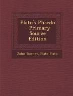 Plato's Phaedo - Primary Source Edition di John Burnet, Plato edito da Nabu Press