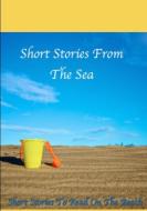 Short Stories From The Sea, Short Stories To Read On The Beah di Various Writers edito da Lulu.com