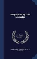 Biographies By Lord Macaulay edito da Sagwan Press