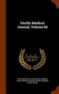 Pacific Medical Journal, Volume 60 di David Wooster, Charles McCormick edito da Arkose Press