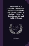 Memorials Of A Century. Embracing A Record Of Individuals And Events, Chiefly In The Early History Of Bennington, Vt., And Its First Church di Isaac Jennings edito da Palala Press