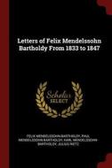 Letters of Felix Mendelssohn Bartholdy from 1833 to 1847 di Felix Mendelssohn-Bartholdy, Paul Mendelssohn-Bartholdy, Karl Mendelssohn-Bartholdy edito da CHIZINE PUBN