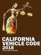 California Vehicle Code 2018 di John Snape edito da Lulu.com
