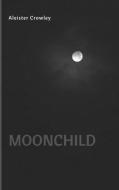 Moonchild di Aleister Crowley edito da Lulu.com