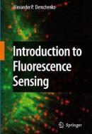 Introduction To Fluorescence Sensing di A. P. Demchenko edito da Springer-verlag New York Inc.