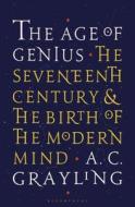 The Age of Genius di A. C. Grayling edito da Bloomsbury Publishing PLC