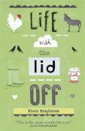 Life With The Lid Off di Nicola Hodgkinson edito da Orion Publishing Co