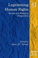 Legitimizing Human Rights: Secular and Religious Perspectives edito da ROUTLEDGE