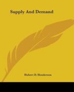 Supply and Demand di Hubert D. Henderson edito da Kessinger Publishing