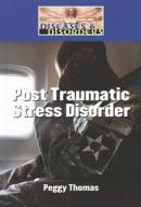 Post-Traumatic Stress Disorder di Peggy Thomas edito da Lucent Books