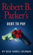 Robert B. Parker's Debt to Pay di Reed Farrel Coleman edito da LARGE PRINT DISTRIBUTION