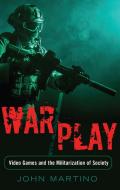 War/Play di John Martino edito da Lang, Peter