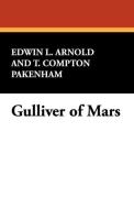 Gulliver of Mars di Edwin Lester Linden Arnold, T. Compton Pakenham edito da Wildside Press