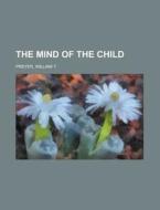 The Mind Of The Child, Part Ii di William T. Preyer edito da Rarebooksclub.com