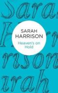 Harrison, S: Heaven's On Hold di Sarah Harrison edito da Pan Macmillan