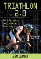 Triathlon 2.0 di James Vance edito da Human Kinetics Publishers