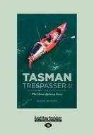 Tasman Trespasser Ii (1 Volume Set) di Shaun Quincey edito da Readhowyouwant.com Ltd