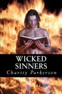 Wicked Sinners: Book 2 of the Sinners Series di Charity Parkerson edito da Createspace