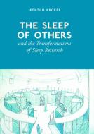 The Sleep of Others and the Transformation of Sleep Research di Kenton Kroker edito da University of Toronto Press
