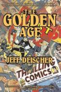 The Golden Age di Jeff Deischer edito da Createspace