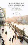 Second-Generation South Asian Britons di Sheena Kalayil edito da Lexington Books