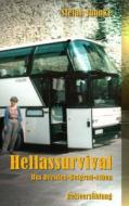 Hellassurvival: Bus Dresden-Belgrad-Athen di Stefan Jahnke edito da Createspace