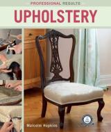 Professional Results: Upholstery di Malcolm Hopkins edito da Fox Chapel Publishing