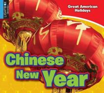 Chinese New Year di Aaron Carr edito da LIGHTBOX LEARNING