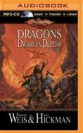 Dragons of the Dwarven Depths di Margaret Weis, Tracy Hickman edito da Brilliance Audio