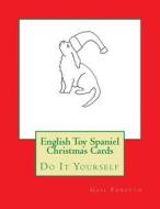 English Toy Spaniel Christmas Cards: Do It Yourself di Gail Forsyth edito da Createspace
