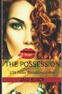 THE POSSESSION di JAID BLACK edito da LIGHTNING SOURCE UK LTD