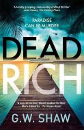 Dead Rich di G W Shaw edito da Quercus Publishing